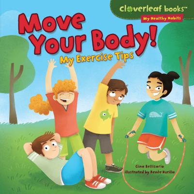 Move Your Body!: My Exercise Tips 146771349X Book Cover