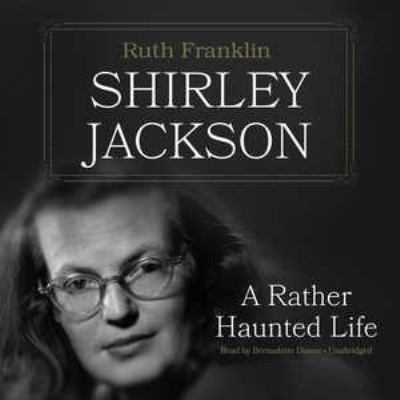 Shirley Jackson Lib/E: A Rather Haunted Life 1504739078 Book Cover