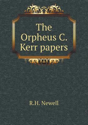 The Orpheus C. Kerr papers 5519226032 Book Cover