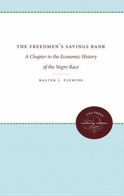The Freedmen's Savings Bank: A Chapter in the E... 1469609428 Book Cover