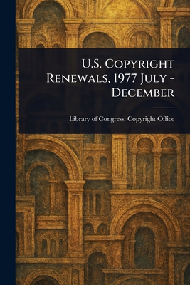 U.S. Copyright Renewals, 1977 July - December 1023094398 Book Cover