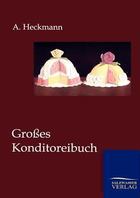 Großes Konditoreibuch [German] 3864447364 Book Cover