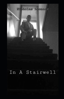 Nicholas Leonard In A Stairwell B09FNP2H18 Book Cover