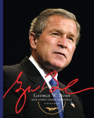 George W. Bush: Our Forty-Third President 1602530718 Book Cover