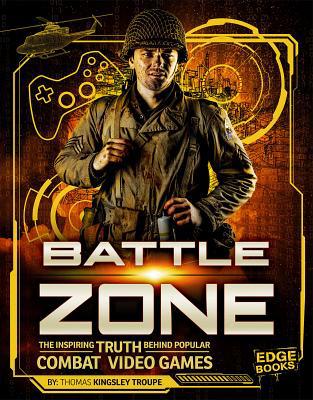 Battle Zone: The Inspiring Truth Behind Popular... 1543525741 Book Cover