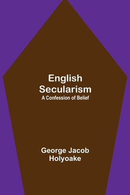 English Secularism: A Confession Of Belief 9354842011 Book Cover