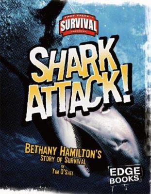 Shark Attack!: Bethany Hamilton's Story of Surv... 0736867767 Book Cover