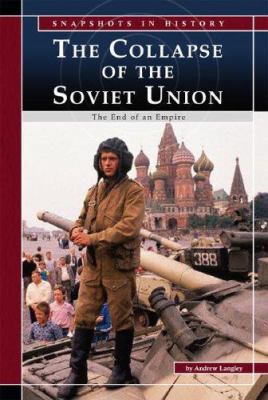 The Collapse of the Soviet Union: The End of an... 0756520096 Book Cover