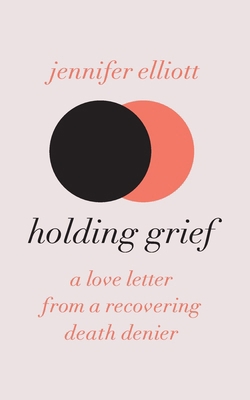 Holding Grief: A Love Letter from a Recovering ... B0CZW9YQHN Book Cover
