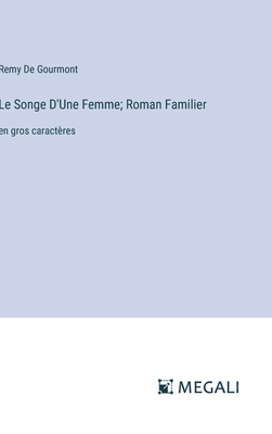 Le Songe D'Une Femme; Roman Familier: en gros c... [French] 338707963X Book Cover