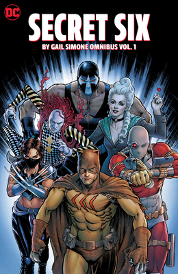 Secret Six by Gail Simone Omnibus Vol. 1 1779525958 Book Cover