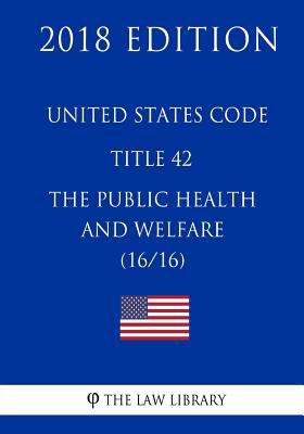 United States Code - Title 42 - The Public Heal... 1717596800 Book Cover