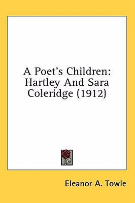 A Poet's Children: Hartley And Sara Coleridge (... 1436590485 Book Cover