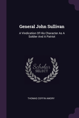 General John Sullivan: A Vindication Of His Cha... 1378933753 Book Cover