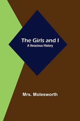 The Girls and I: A Veracious History 9355897685 Book Cover