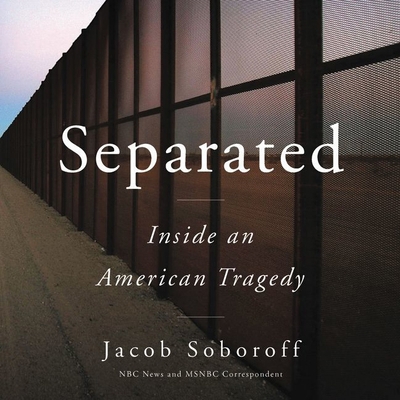 Separated Lib/E: Inside an American Tragedy 1094163651 Book Cover