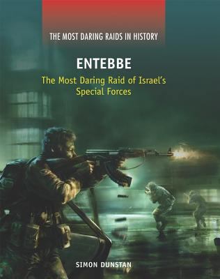 Entebbe: The Most Daring Raid of Israel's Speci... 1448818680 Book Cover