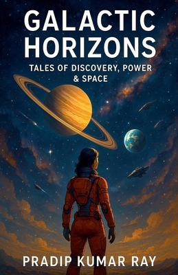 Galactic Horizons (Tales of Discovery, Power & ... B0FJ5PWQQ5 Book Cover