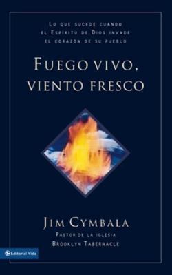 Fuego vivo, viento fresco: Lo que sucede cuando... [Spanish] 0829706216 Book Cover