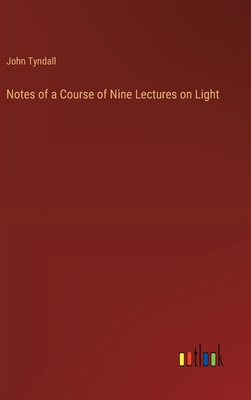 Notes of a Course of Nine Lectures on Light 338521145X Book Cover