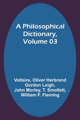 A Philosophical Dictionary, Volume 03 9357724486 Book Cover
