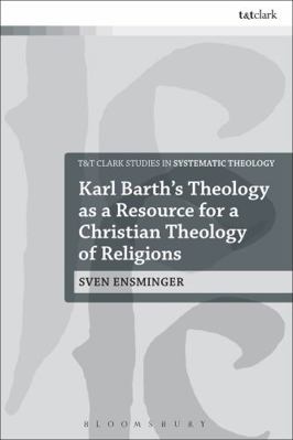 Karl Barth's Theology as a Resource for a Chris... 0567655768 Book Cover