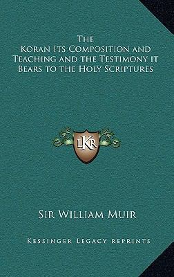 The Koran Its Composition and Teaching and the ... 1163208272 Book Cover