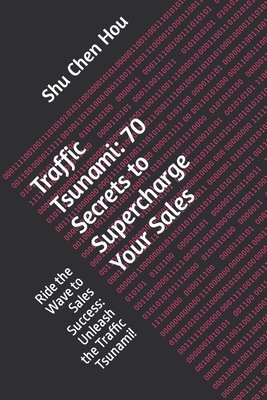 Traffic Tsunami: 70 Secrets to Supercharge Your...            Book Cover