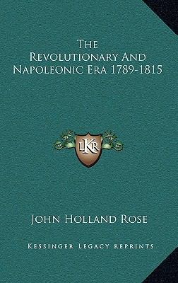 The Revolutionary and Napoleonic Era 1789-1815 1163442704 Book Cover