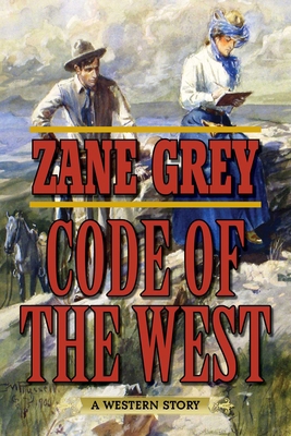 Code of the West: A Western Story 1634504976 Book Cover