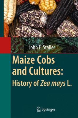 Maize Cobs and Cultures: History of Zea Mays L. 3642045057 Book Cover