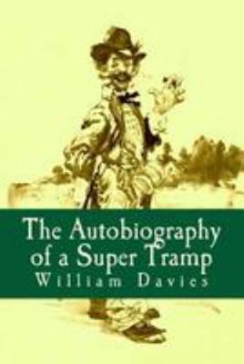 The Autobiography of a Super Tramp 1530924391 Book Cover