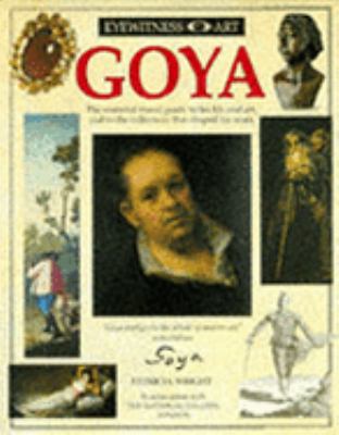 Goya (Eyewitness Art) 0751310387 Book Cover