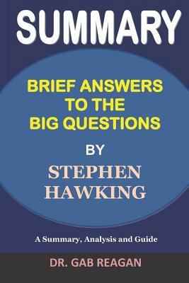 Summary Brief Answers to the Big Questions by Stephen Hawking: A Summary, Analysis and Guide 1790938813 Book Cover