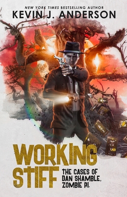 Working Stiff: Dan Shamble, Zombie P.I. 1614752044 Book Cover