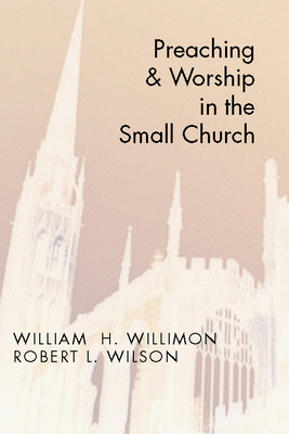 Preaching and Worship in the Small Church 1579105955 Book Cover
