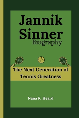 Jannik Sinner: The Next Generation of Tennis Gr... B0D9VTMHS6 Book Cover