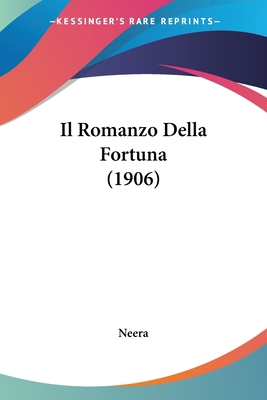 Il Romanzo Della Fortuna (1906) [Italian] 1161207147 Book Cover