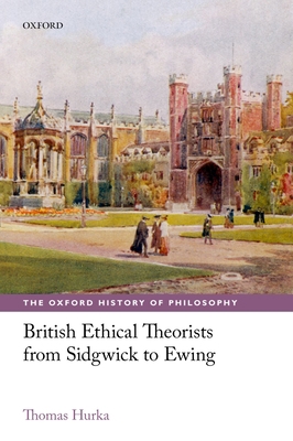British Ethical Theorists from Sidgwick to Ewing 0198801521 Book Cover