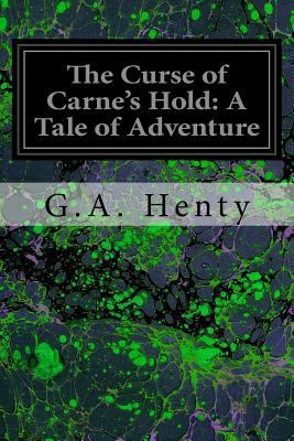 The Curse of Carne's Hold: A Tale of Adventure 1544200080 Book Cover