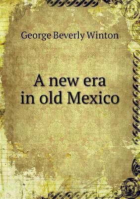 A new era in old Mexico 5518515243 Book Cover