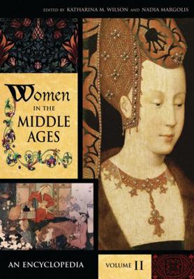 Women in the Middle Ages: An Encyclopedia, Volu... 0313330182 Book Cover