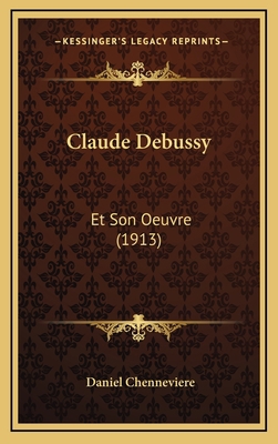 Claude Debussy: Et Son Oeuvre (1913) [French] 1168781841 Book Cover