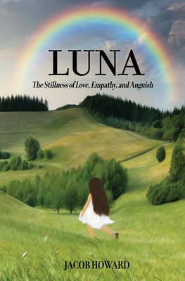 LUNA: The Stillness of Love, Empathy, and Anguish 0578721635 Book Cover