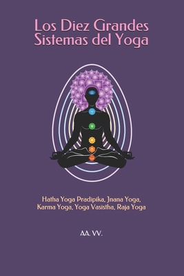 Los Diez Grandes Sistemas del Yoga: Hatha Yoga ... [Spanish] B0933Q18JH Book Cover