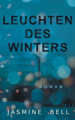 Leuchten des Winters [German] 3751993428 Book Cover