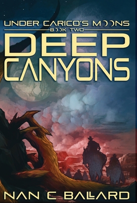 Deep Canyons: Under Carico's Moons: Book Two 1956892176 Book Cover