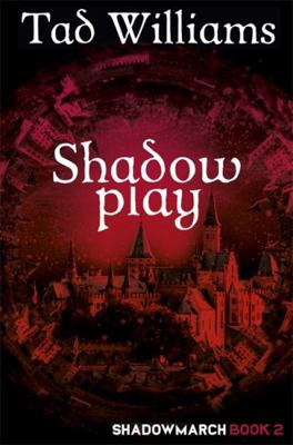 Shadowplay (Shadowmarch) 1473641179 Book Cover