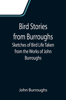 Bird Stories from Burroughs; Sketches of Bird L... 9355110413 Book Cover