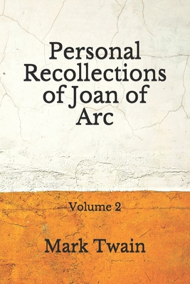 Personal Recollections of Joan of Arc: Volume 2... B08GFL6PT6 Book Cover